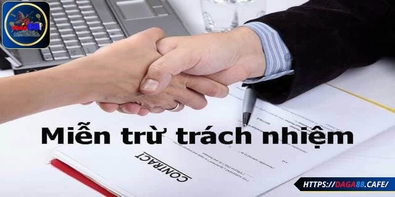 Các trường hợp được miễn trừ trách nhiệm